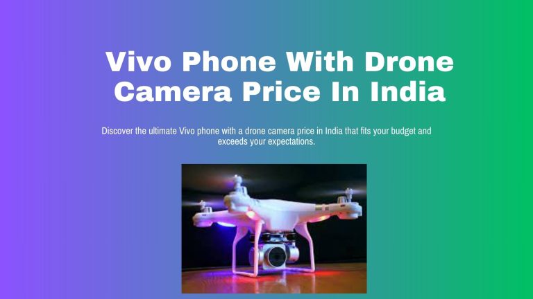 Vivo Phone With Drone Camera Price In India